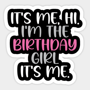 Birthday Party It's Me Hi I'm Birthday Girl It's Me Sticker